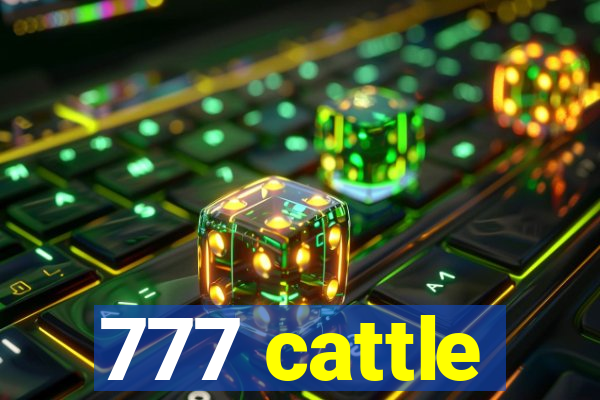 777 cattle